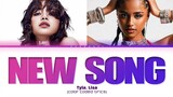 [PREVIEW] Tyla, Lisa 'New Song' Lyrics (Color Coded Lyrics)