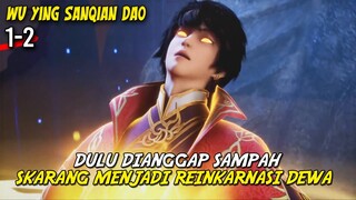 DIANGGAP SAMPAH KELUARGA TERNYATA MENDAPAT REINKARNASI DEWA PEDANG - Wu Ying Sanqian Dao EP  1-2
