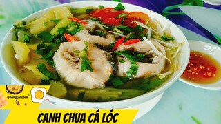 Bí quyết nấu CANH CHUA CÁ LÓC ngon banh nóc - HANG CAN COOK