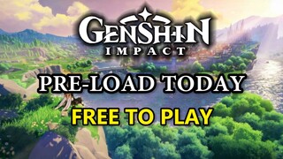 GENSHIN IMPACT is FREE TO PLAY!? | Pre-load the Game TODAY (Full Release on the 28th)