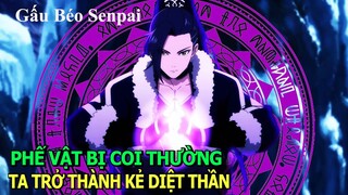 Phế Vật Bị Coi Thường Ta Trở Thành Kẻ Diệt Thần | Tóm Tắt Anime Hay | Review Phim Anime