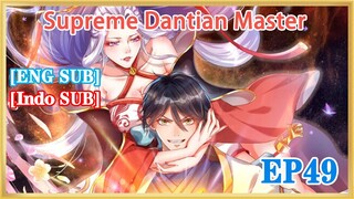 【ENG SUB】Supreme Dantian Master EP49 1080P