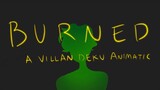 Burned~ BNHA Villan Deku animatic