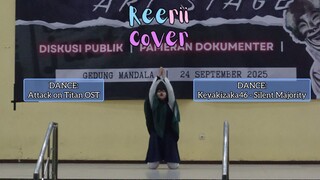 [REERII-COVER] DANCE: AOT OST & Silent Majority (@Panggung Keadilan X Artstage)