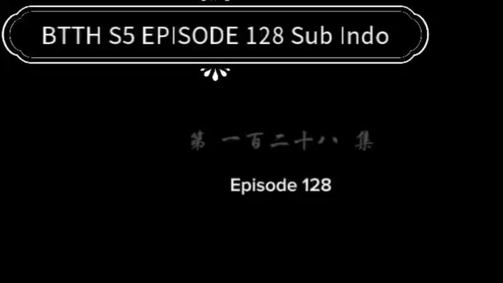 BTTH S5 episode 128 Sub Indo