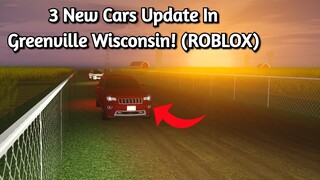 3 New Cars Update In Greenville Wisconsin! (ROBLOX)