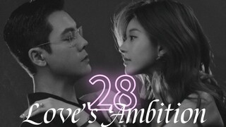 Love's Ambition ep.28 (Eng sub)