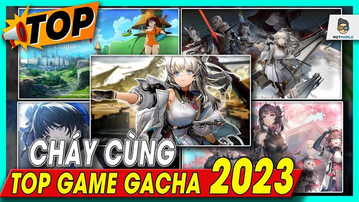 Cháy cùng Top Game Gacha 2023  - Mọt Game Mobile