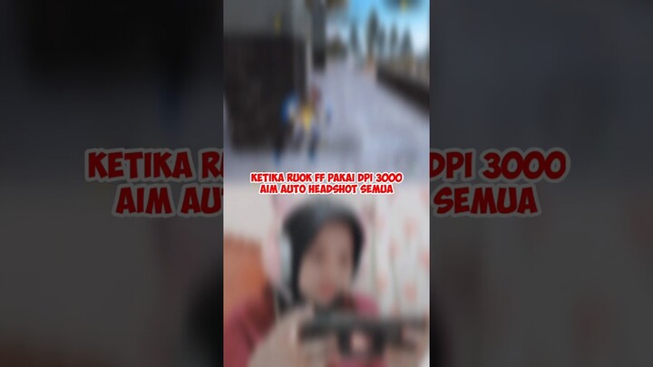 KETIKA RUOK FF PAKAI DPI 3000 AIM AUTO HEADSHOT SEMUA