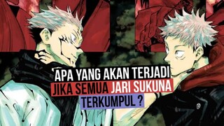 APA YANG TERJADI JIKA JARI SUKUNA TERKUMPUL SEMUA? | Jujutsu Kaisen