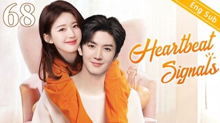 ENGSUB【❣️Heartbeat Signals ❣️】▶EP68 | Chinese Drama | Zhao Lusi | Chen Zheyuan