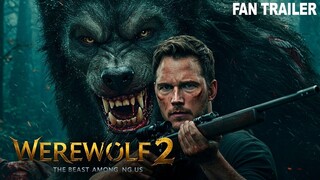 Werewolf 2 The Beast Among Us (2025)  Concept Trailer  Chris Pratt  Horror Thril