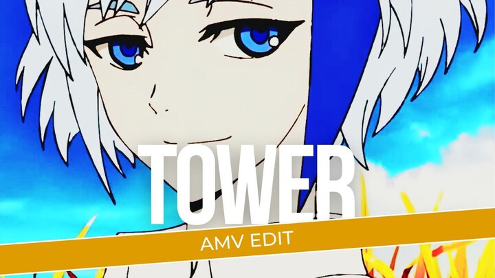 [AMV EDIT] | TOWER