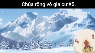 Chúa rồng vô gia cư p5