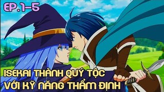 " Tái Sinh Thành Quý Tộc Với Kỹ Năng Thẩm Định " Tập 1-5 | Review Phim Anime