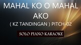 MAHAL KO O MAHAL AKO ( KZ TANDINGAN ) ( PITCH-02 )  KARAOKE PIANO by REQUEST (COVER_CY)
