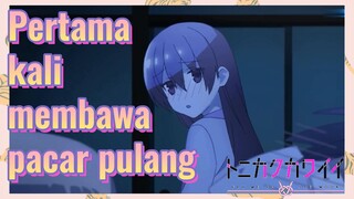 Pertama kali membawa pacar pulang