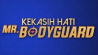 Kekasih hati Mr bodyguard episode 01