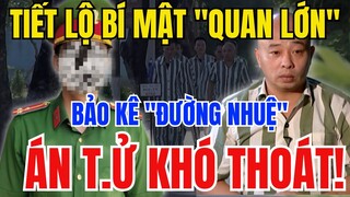 TIẾT LỘ BÍ MẬT "TRÙM CUỐI" Bảo kê Giang Hồ ĐƯỜNG NHUỆ Lộng Hành ÁN T.Ử CÒN ÍT !