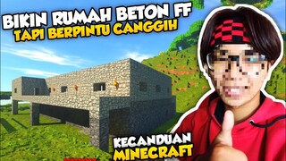 BIKIN RUMAH BETON FF DI MINECRAFT TAPI BERPINTU CANGGIH !!