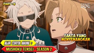 TERKUAKNYA SEBUAH RAHASIA PENTING - ALUR CERITA ANIME MUSHOKU TENSEI SEASON 2 - PART 5