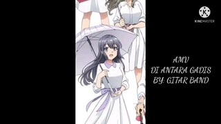 ANTARA GADIS (AMV)MAKINOHARA SHOKI