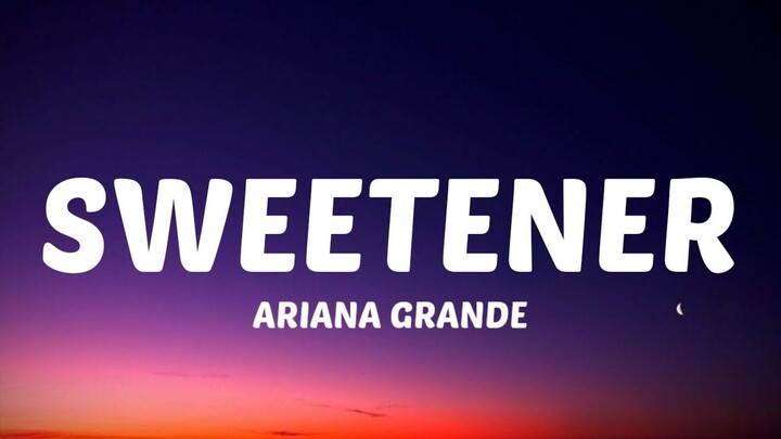 Sweetener - Ariana Grande