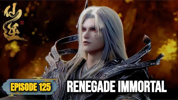 RENEGADE IMMORTAL EPISODE 125 PREVIEW [4K]