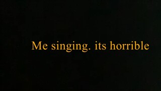 This is me singing