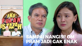 SAMPAI NANGIS!! Om Pram Jadi Gak Enak Dengan Dinda | AKU BUKAN USTAZAH (EPS.11) | Part 3