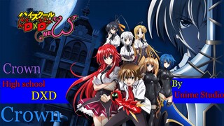 HighSchool DxD「AMV」Crown - Unime Studio