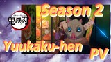 Season 2 Yuukaku-hen PV