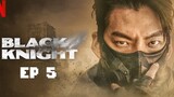 🇰🇷 Black Knight (2023) | Episode 5 | Eng Sub | HD