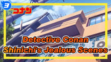 [Detective Conan] Shinichi's Jealous Scenes_3