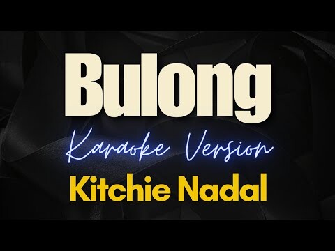 Kitchie Nadal - Bulong (Karaoke)