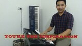 You're The Inspiration - Piano Cover