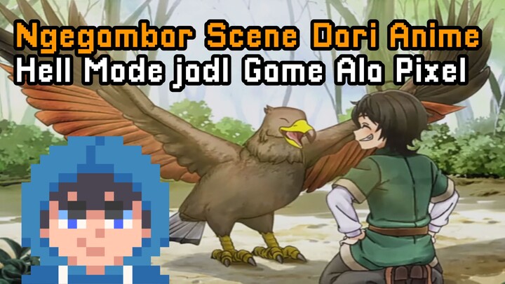Ngegambar Scene Anime Hell Mode Jadi Ala Pixel Game