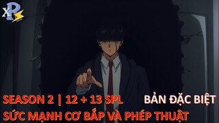 Review Anime | Mashle SeaSon 2 Tập 12 + 13 | Phép Thuật Và Cơ Bắp 2 Tập 12 + 13 | Chuyến Du Lịch