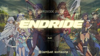 Endride Episode 23