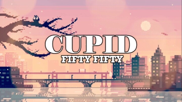 CUPID - FIFTY FIFTY (Lyrics)