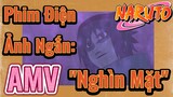 [Naruto] AMV | Phim Điện Ảnh Ngắn: "Nghìn Mặt"