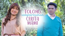 Tolong Sempurnakan Cerita Mami (Episode 1)