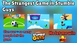 The Strangest Game in Stumble Guys