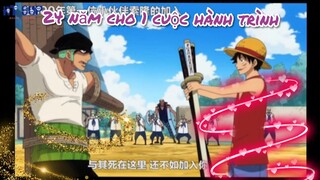 Onepiece : Chặn đường 24 năm 1997-2021 hãy cùng nhìn lại những sự kiện cảm động