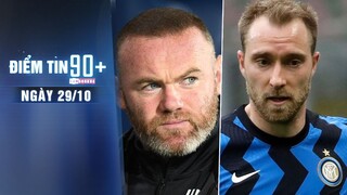 Điểm tin 90+ ngày 29/10 | Eriksen không được thi đấu ở Serie A; Rooney chê cầu thủ Man Utd thậm tệ