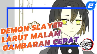 Memiliki Dorongan Larut Malam Untuk Melakukan Gambaran Cepat Demon Slayer_2