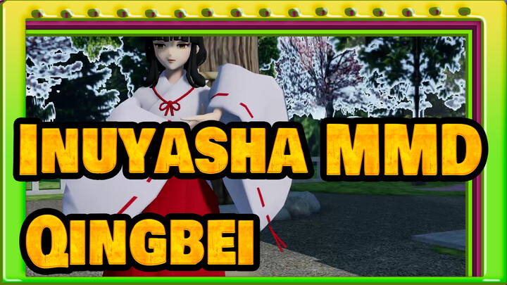 [Inuyasha MMD] Qingbei