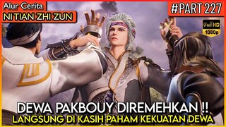 DEWA PAKBOUY DI REMEHKAN !!  SEMUA SENIOR DI BANTAI HITUNGAN DETIK - Alur Cerita #NTZZ (PART 227)