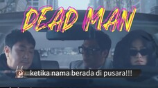 DEAD MAN🤯💭 MANUSIA HIDUP TAPI MATI!!!! KETIKA SEBUAH NAMA MENJADI PUSARA 👀👀👀