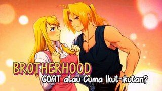 Brotherhood: Anime GOAT atau Overrated?